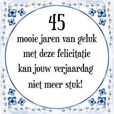 Bol Com Verjaardag Tegeltje Met Spreuk 45 Jaar 45 Mooie Jaren Van Geluk Met Deze