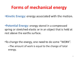 It is the macroscopic energy associated with a system. Forms Of Mechanical Energy Ppt Download
