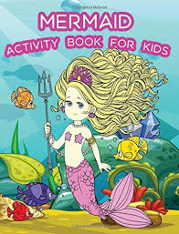 Asking them to work solely by. Mermaid Activity Book For Kids Fun Mermaid Theme Activities For Kids Coloring Pages Color By Numbers Count The Number Trace Lines And Letters Activity Book For Kids Ages 3 5 Summer Happy 9781717073365