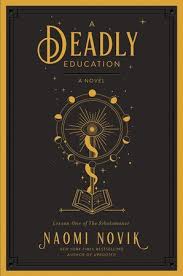 A Deadly Education By Naomi Novik 9780593128480 Penguinrandomhouse Com Books In 2020 Book Release Novels Rules Of Magic