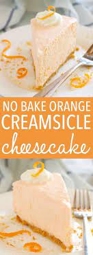 No Bake Orange Creamsicle Cheesecake Recipe Orange Creamsicle Cheesecake Recipe Orange Baking Desserts