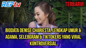 Di kediamannya ada beberapa koleksi bunga yang disimpan dan kebetulan ikut terbakar. Biodata Denise Chariesra Lengkap Umur Agama Selebgram Tiktokers Yang Viral Kontroversial Youtube