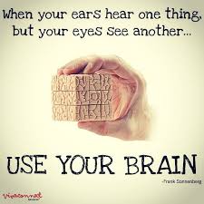 When Your Ears Hear One Thing But Your Eyes See Another Useyourbrain Franksonnenberg Eyes Hearing One
