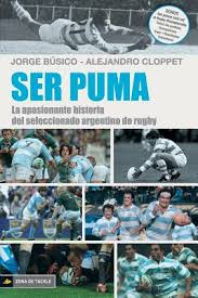 Ser Puma: La apasionante historia del seleccionado de rugby argentino  (Paperback) | Travelin' Storyseller