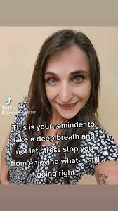 This is your reminder to take a deep breath and not let stress stop you  from enjoying what is still going right.