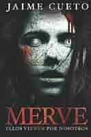 Amazon.com: Merve.: Ellos vienen por nosotros, tal vez mañana sea tarde.  (Spanish Edition): 9798360430179: Cueto, Jaime: Libros