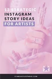 Use instagram story design apps like over, canva, adobe spark post, storyluxe, and unfold. 13 Strategic Instagram Story Ideas For Artists Star Castle Studio