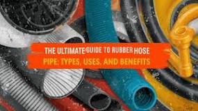 The Ultimate Guide to Rubber Hose Pipe: Types, Uses, and ...