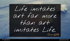 Oscar Wilde Quote Life Imitates Art Far