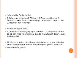 Inilah salah satu kelebihan dari windows 7 dibandingkan dengan windows xp, dimana ketika akan mempartisi hardisk memerlukan aplikasi. Ppt Presentasi Instalasi Windows Xp Powerpoint Presentation Free Download Id 1583453