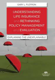 Download ebook or read online book info: Understanding Life Insurance And Rethinking Policy Management And Evaluation Explaining The Unexplainable Lexisnexis Store