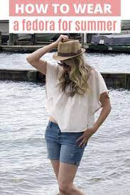 How To Wear A Fedora For Summer Outfits With Hats Hat Outfits Summer Fedora Hat Outfits