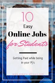 Online Jobs For College Students With No Experiences Simply Alilsion Online Jobs Online Jobs For Students Student Jobs