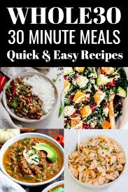 Quick and easy recipes that are simple to prepare and fast to cook. 30 Minutes Or Less Whole30 Recipes The Movement Menu