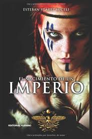 El nacimiento de un Imperio : Suárez Miceli, Esteban, Fleming, Editorial:  Amazon.se: Books