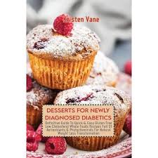 Scopri ricette, idee per la casa, consigli di stile e altre idee da provare. Desserts For Newly Diagnosed Diabetics By Kristen Vane Paperback Target