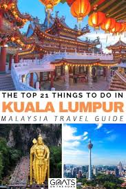21 Things To Do In Kuala Lumpur Malaysia S Buzzing Capital With Images Malaysia Travel Malaysia Travel Guide Asia Travel