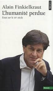 From wikimedia commons, the free media repository. L Humanite Perdue By Alain Finkielkraut