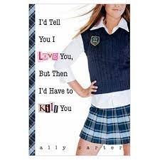 I D Tell You I Love You But Then I D Have To Kill You By Ally Carter Epub Download Allbooksworld Com