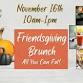 Friendsgiving Brunch Sunday Nov 16th event image