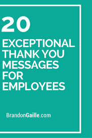 I have, indeed, engaged in community service activities but so have most of the people i proudly call colleagues. 20 Exceptional Thank You Messages For Employees Brandongaille Com Thank You Messages How To Motivate Employees Employee Thank You