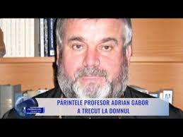 Părintele profesor Adrian Gabor a trecut la Domnul