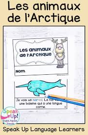 Les Animaux De L Arctique Arctic Animal French Reader Vocabulary Activities French Emergent Readers World Language Classroom Spanish Reading