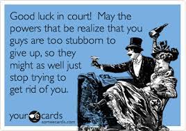 Good Luck In Court May The Powers That Be Realize That You Guys Are Too Stubborn