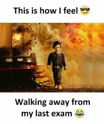 Today Last Working Day Exams Funny Funny School Memes Exam Quotes Funny
