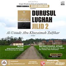 These books are the best choice for those who start to learn arabic from the basic level to the advanced level. Audio Kajian Durusul Lughah Jilid 2 Al Ustadz Abu Khuzaimah Zulfikar Salafy Tasikmalaya