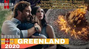 Nonton film bioskop online terbaru bisa diakses di theaterxx1.com. Nonton Green Land Nonton Film Greenland 2020 Sub Indo John Garrity Istrinya Yang Terasing Dan Putra Kecil Mereka Memulai Perjalanan