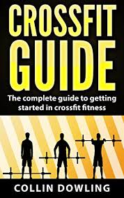 Crossfit is the principal strength and conditioning program for many police academies and tactical operations teams, military special operations units, champion martial artists, and hundreds of other elite and professional athletes worldwide. Crossfit Crossfit Training Guide The Complete Guide To Getting Started In Crossfit Fitness Plus Free Paleo Diet Guide Inside Ultimate Crossfit Beginners Guide Body Building Crossfit Wod S Ebook Dowling Collin Amazon Co Uk Kindle