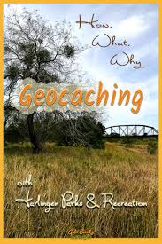 Geocaching Is An Outdoor Treasure Hunting Game Geocaching With Harlingen Parks And Recreation S Geo Quest Will Help Y Travel Usa Outdoor Travel America Travel