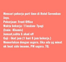 Bekerja dan membuat konsep bersama tim marketing untuk part time. Need A Part Timer Urgent Hotel Seremban Jaya Page Facebook