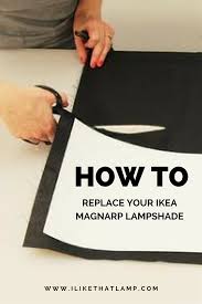 How To Replace Your Ikea Magnarp Lampshade Ikea Diy Table Lamp Diy Lamp Shade