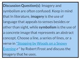 The more meaning you give to something in your writing, the more meaningful your writing becomes to the. Discussion Question S Imagery And Symbolism Are Chegg Com