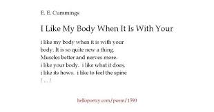 I Like My Body When It Is With Your I Like My Body When It Is With Your By E E Cummings Hello Poetry Like Me Poems