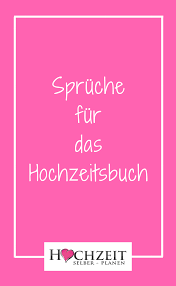 Spruche Fur Das Hochzeitsbuch Hochzeitsbuch Spruche Hochzeit Spruche Fur Hochzeitsbuch