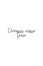 Dreams Come True Quote Poster By Brunohurt True Quotes Dreams Come True Quotes One Word Quotes