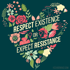 Maybe you would like to learn more about one of these? Kc Shoemake Respect Existence Or Expect Resistance Stay Woke