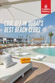 The Best Beach Clubs In Dubai Beyond Good Vibes Great Settings And Even Better Company Beckon In The Beach Clubs Of Dubai Dubai Holidays Dubai Travel Dubai