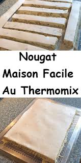 Nougat Maison Facile Au Thermomix Thermomix Recette Thermomix Recette