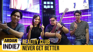 Reality Club Never Get Better Live Ardan Indie7 Ardan Radio