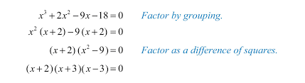 The general form of a cubic function is y = ax 3 + bx + cx + d where a , b, c and d are real numbers and a is not zero. Solving Equations By Factoring