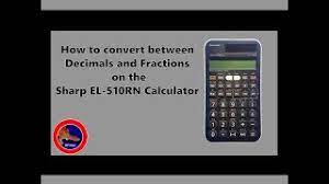 How To Convert Decimals To Fractions On The Sharp El 510rn Calculator Youtube