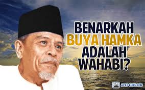 Tapi kalau tuduhan itu tidak benar, maka tuduhan itu akan kembali kepada dia (orang yang mengucapkannya). Benarkah Buya Hamka Adalah Wahabi