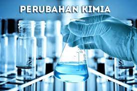 Perubahan Kimia Adalah Pengertian Ciri Contoh Jenis Sifat