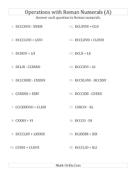 To write roman numerals, we use seven letters of the alphabet. Mixed Operations With Roman Numerals Up To M A