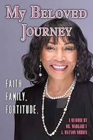 MY BELOVED JOURNEY: Faith, Family, Fortitude eBook : Matson Norris, Dr.  Margaret, Smith-Boldt, Danielle, Daugherty, Carol, Evans, Tiffany, Matson,  Anne, Hampton McQuilkin, Patricia: Kindle Store