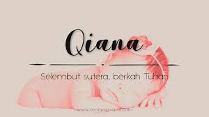 Maybe you would like to learn more about one of these? Arti Nama Qiana Tentangnama